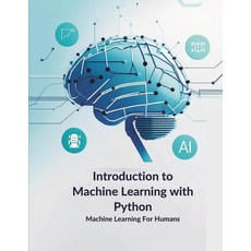(영문도서)Introduction to Machine Learning with Python: Learn Python tools and libraries l... Paperback, Independently Published, English, 9798268317206