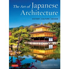 (영문도서) The Art of Japanese Architecture: History / Culture / Design Hardcover, Tuttle Publishing, English, 9784805315040