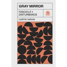 (영문도서)Gray Mirror: Fascicle I: Disturbance Paperback, Book Passage Press, English, 9781959403555