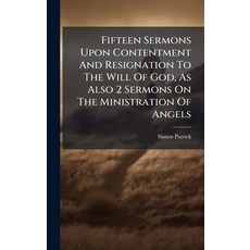 (영문도서)Fifteen Sermons Upon Contentment And Resignation To The Will Of God As Also 2 S... Hardcover, Hutson Street Press, English, 9781024366211