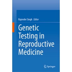 (영문도서) Genetic Testing in Reproductive Medicine Hardcover, Springer, English, 9789819970278