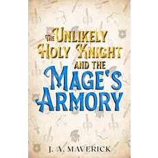 (영문도서)The Unlikely Holy Knight and the Mage's Armory Paperback, Independently Published, English, 9798854179003
