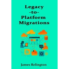 (영문도서)Legacy-to-Platform Migrations: Strangler Patterns Carve-Outs and Organizationa... Paperback, Independently Published, English, 9798276795973