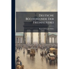 (영문도서)Deutsche Bücherkunde Der Freimaurerei Paperback, Nabu Press, English, 9781274389978
