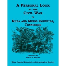 (영문도서) A Personal Look at the Civil War in Rhea and Meigs Counties Tennessee Paperback, Heritage Books, English, 9780788487156