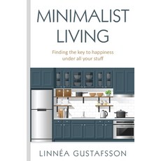 Minimalist Living: Finding The Key To Happiness Under All Your Stuff Paperback, Alexis Sparks, English, 9781802343762