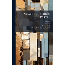 (영문도서)Assaying. In Three Parts .. Hardcover, Hutson Street Press, English, 9781025163192