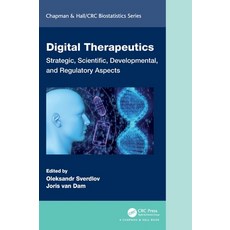 (영문도서) Digital Therapeutics: Strategic Scientific Developmental and Regulatory Aspects Hardcover, CRC Press, English, 9780367861599