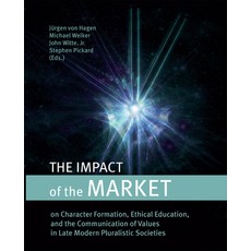 (영문도서) The Impact of the Market: On Character Formation Ethical Education and the Communication of... Hardcover, Wipf & Stock Publishers, English, 9781666750591