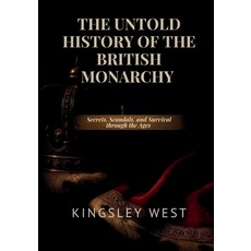 (英文圖書)The Untold History of the British Monarchy: Secrets Scandals and Survival thro... 平裝版, Independently Published, 英文