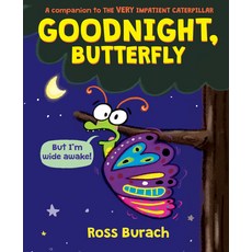 (영문도서) Goodnight Butterfly (a Very Impatient Caterpillar Book) Hardcover, Scholastic Press, English, 9781338615012