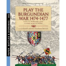 Play the Burgundian Wars 1474-1477: Gioca a wargame alle guerre borgognone Paperback, Soldiershop