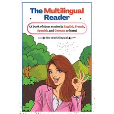 (영문도서) The Multilingual Reader: A book of short stories in English French Spanish and German to l... Paperback, Independently Published, 9798385881888
