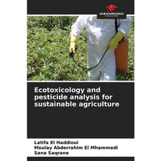 (영문도서)Ecotoxicology and pesticide analysis for sustainable agriculture Paperback, Our Knowledge Publishing, English, 9786630254273