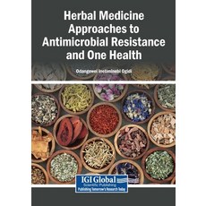 (영문도서)Herbal Medicine Approaches to Antimicrobial Resistance and One Health Paperback, Igi Global Scientific Publi..., English, 9798337378114