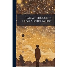 (영문도서)Great Thoughts From Master Minds Hardcover, Hutson Street Press, English, 9781024532043