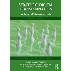 (영문도서)Strategic Digital Transformation: A Results-Driven Approach Paperback, Routledge, English, 9781032657851