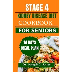 (영문도서) Stage 4 Kidney Disease Diet Cookbook for Seniors: The complete guide with delicious low potas... Paperback, Independently Published, English, 9798882821288