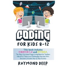Coding For Kids 8-12: Scratch 3 And Python. The Most Complete Programming Book For Toddlers Full Of ... Hardcover, Charlie Creative Lab Ltd, English, 9781801254328