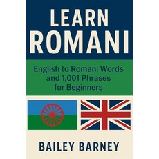 (英文圖書)Learn Romani: English to Romani Words and 1 001 Phrases for Beginners 平裝版, Independently Published, 英文