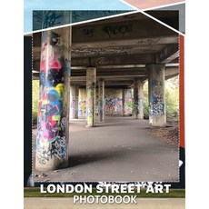 (영문도서) London Street Art Photo Book: Explore Vibrant Urban Murals In 40 Stunning Image... Paperback, Independently Published, English, 9798302269102