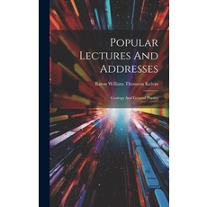 (영문도서) Lectures And Addresses: Geology And General Physics Hardcover, Legare Street Press, English, 9781020140686
