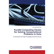 (영문도서)Parallel Computing Cluster for Solving Computational Problems in Data Paperback, LAP Lambert Academic Publis..., English, 9786209340734