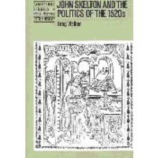 John Skelton and the Politics of the 1520s, Cambridge University Press
