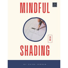 (영문도서) Mindful Shading Book: Learning To Shade Without Breaking A Sweat Paperback, Independently Published, English, 9798395263131