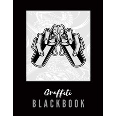 그래피티 블랙북: 그래피티와 태그를 그리는 거대한 스케치북 아티스트를 위한 훌륭한 선물 멋진 블랭크 스트리트 아트 연습 책 파트 9, 기본