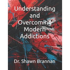 (英文圖書)Understanding and Overcoming Modern Addictions 平裝版, Independently Published, 英文