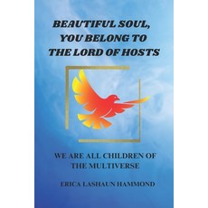 (영문도서)Beautiful Soul You Belong to the Lord of Hosts: We Are All Children of the Mult... Paperback, Independently Published, English, 9798272659361