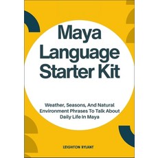 (英文圖書)Maya Language Starter Kit: Weather Seasons And Natural Environment Phrases To... 平裝版, Independently Published, 英文
