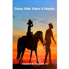 Texas Slim Takes A Deputy Paperback, Independently Published