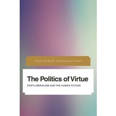(영문도서)Politics of Virtue: Post-Liberalism and the Human Future Paperback, Rowman & Littlefield Publis..., English, 9781783486496