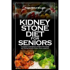 (영문도서) Kidney Stone Diet for Seniors: An Experts Comprehensive insight on Preventing and Treating In... Paperback, Independently Published, English, 9798875800054