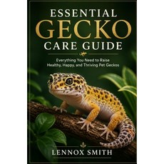 (英文圖書)Essential Gecko Care Guide: Everything You Need to Raise Healthy Happy and Thr... 平裝版, Independently Published, English, Paperback