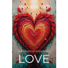 (영문도서)The Power of Intentional Love Paperback, Spines, English, 9798900026176
