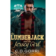 (영문도서)The Lumberjack and the Jersey Girl: A Standalone Small Town Mountain Man Romance... Paperback, Independently Published, English, 9798244779646