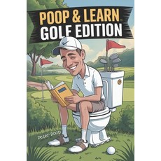 (영문도서)Poop & Learn Golf Edition: The Ultimate Bathroom Caddy for Golfers Paperback, Independently Published, English, 9798266897120