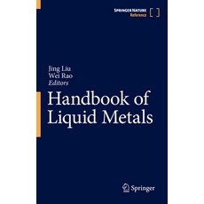 (영문도서) Handbook of Liquid Metals Hardcover, Springer, English, 9789819716135