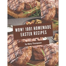 Wow! 1001 Homemade Easter Recipes: Homemade Easter Cookbook - Where Passion for Cooking Begins Paperback, Independently Published, English, 9798697785010