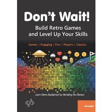 (英文圖書)Don't Wait!: Build Retro Games and Level Up Your Skills 平裝版, Independently Published, 英文