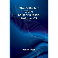 (英文圖書)The Collected Works of Henrik Ibsen Vol. 05 平裝版, Alpha Edition, 英文