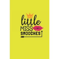 (영문도서) little miss smooches: cute valentine's day gift for women and girl or sister Paperback, Independently Published, English, 9798608218354