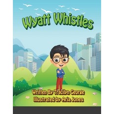 Wyatt Whistles Paperback, Lulu.com, English, 9781716620089