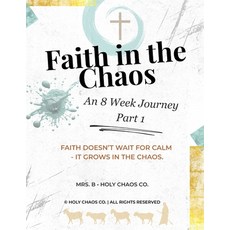 (영문도서)Faith in the Chaos: Weeks 1-4: A Holy Chaos Co. Devotional Paperback, Independently Published, English, 9798273703575