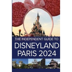 (영문도서) The Independent Guide to Disneyland Paris 2024 Paperback, Independent Guides, English, 9781738435210