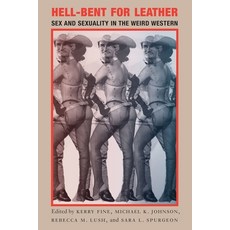 (영문도서) Hell-Bent for Leather: Sex and Sexuality in the Weird Western Hardcover, University of Nebraska Press, English, 9781496241542