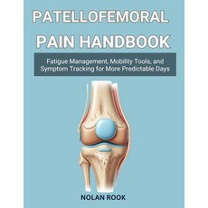 (영문도서)Patellofemoral Pain Handbook: Simple tracking taping tips and strength work fo... Paperback, Independently Published, English, 9798271989230